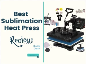 Best Sublimation Heat Press Facts And Buying Guide
