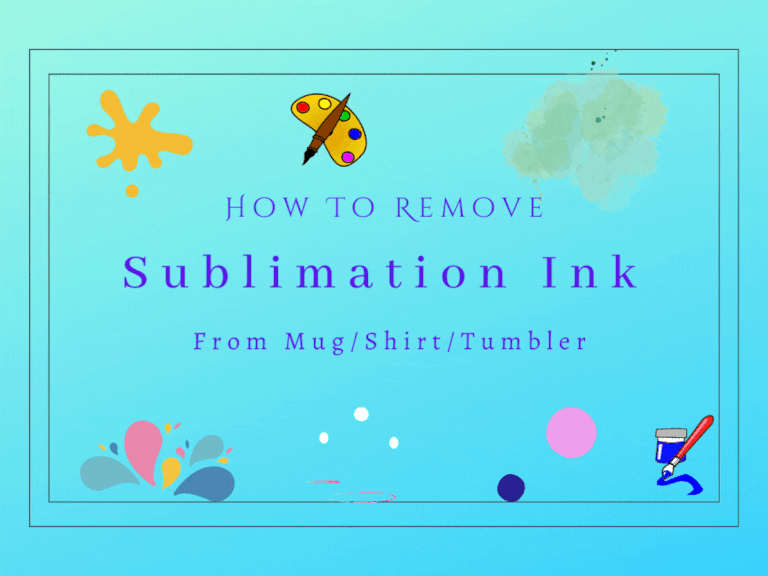 How to remove sublimation ink from mug/shirt/tumbler