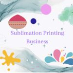 Sublimation Printing Business